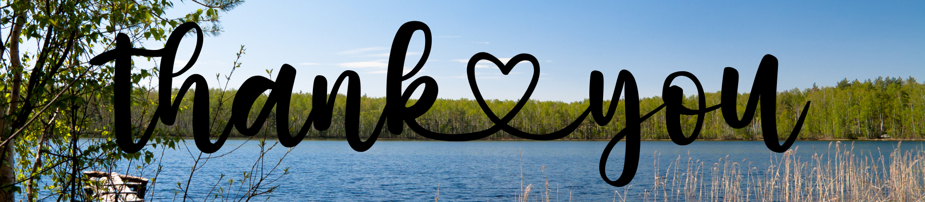 looking out over a lake with trees in the background, words thank you over laid