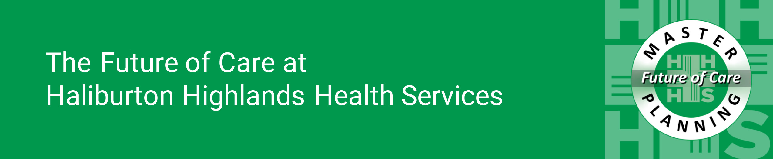Master Planning - The Future of Care at HHHS master planning banner image